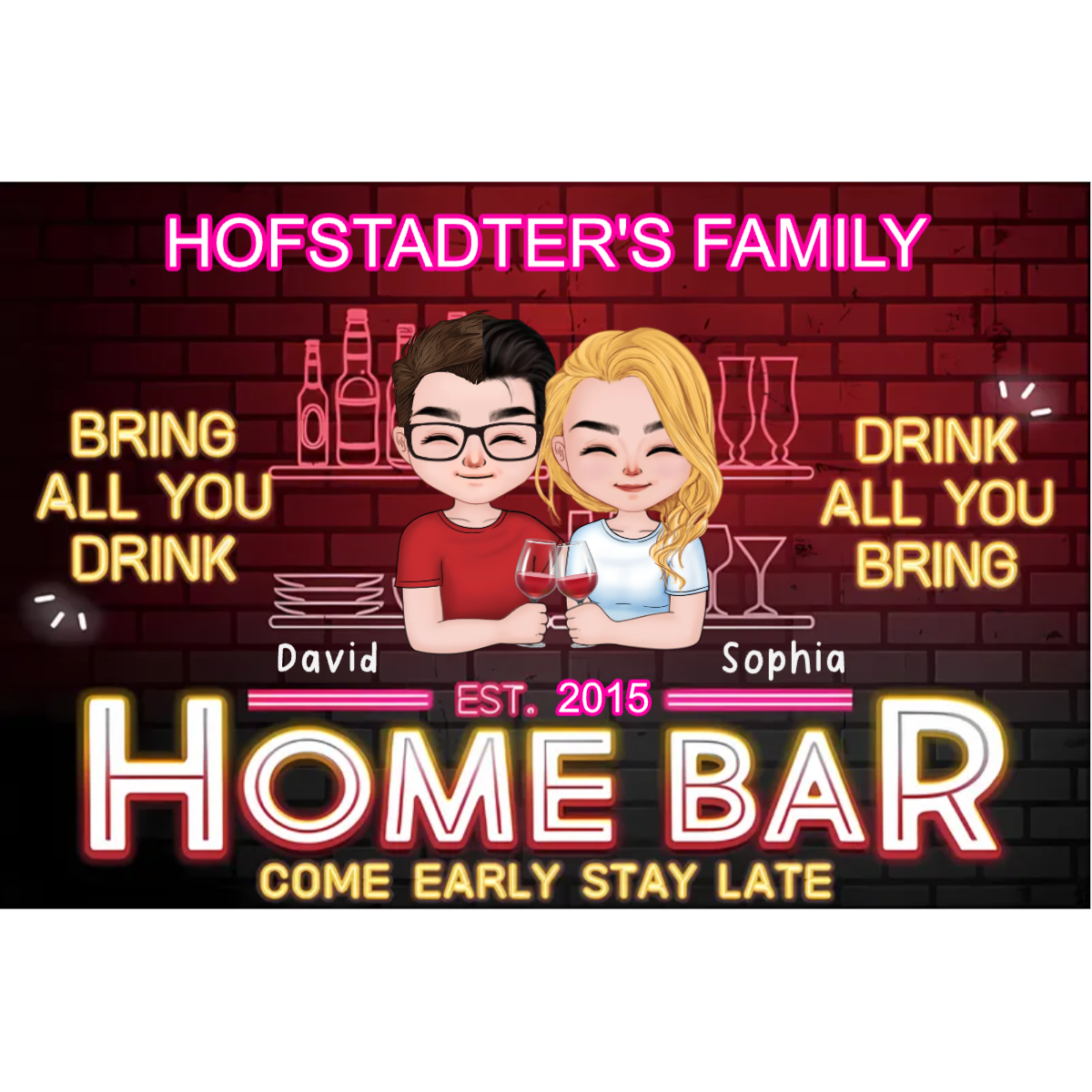 Home Bar - Come Early & Stay Late: Bring All You Drink & Drink All You Bring - Couple Husband Wife Personalized Classic Metal Sign, White
