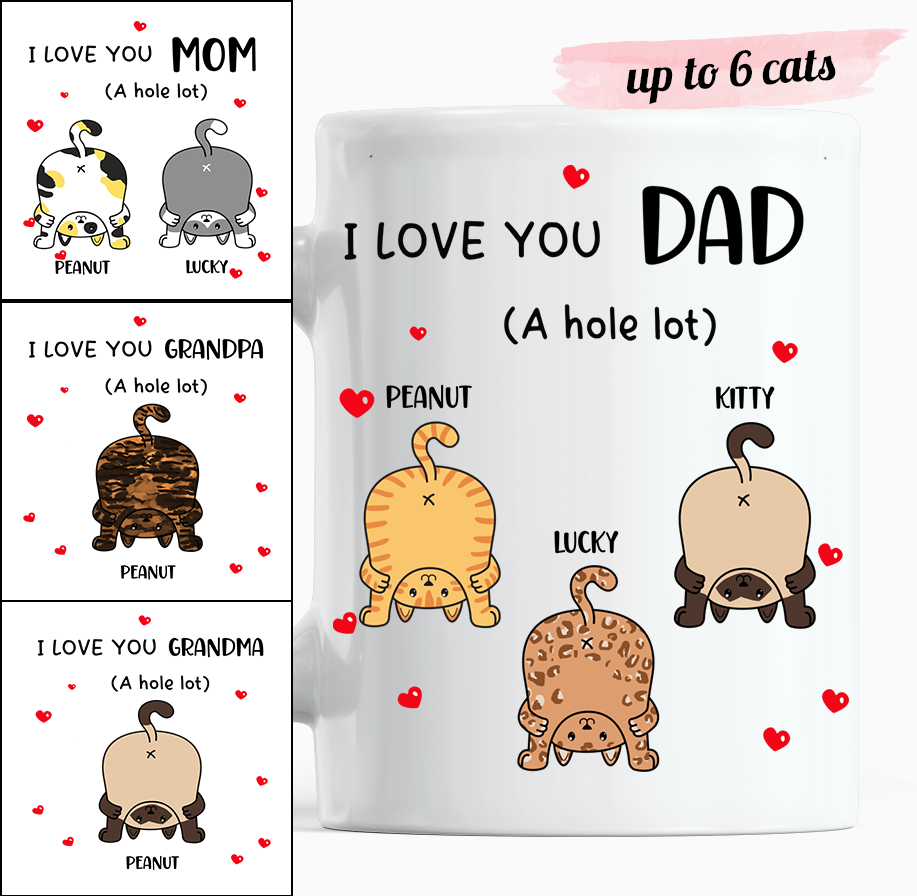 I Love You (Mom / Dad) A Hole Lot - Cat Lover Personalized Mug
